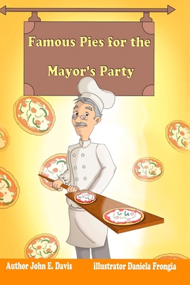 Famous Pies for the Mayor's Party. Color publication.: Kindness to others will be repaid - Davis, John E