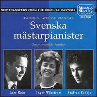 Famous Swedish Pianists - Inger Wikstrm (piano); Lars Roos (piano); Staffan Scheja (piano)