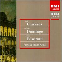 Famous Tenor Arias - Jos Carreras (tenor); Luciano Pavarotti (tenor); Plcido Domingo (tenor)