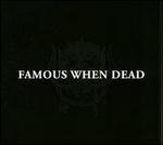 Famous When Dead - Various Artists