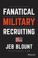Fanatical Military Recruiting - The Five Traits of Ultra-High Performing Military Recruiters