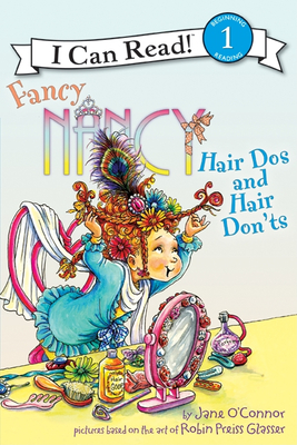 Fancy Nancy: Hair Do's and Hair Don'ts - O'Connor, Jane