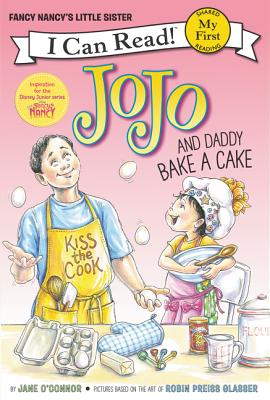 Fancy Nancy: JoJo and Daddy Bake a Cake - O'Connor, Jane