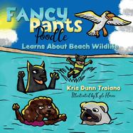 Fancy Pants Poodle Learns About Beach Wildlife: It's sweltering hot, so Fancy Pants Poodle and her friends decide to get out of the city and head to the beach for the day