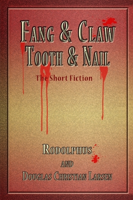 Fang & Claw - Tooth & Nail - Larsen, Douglas Christian