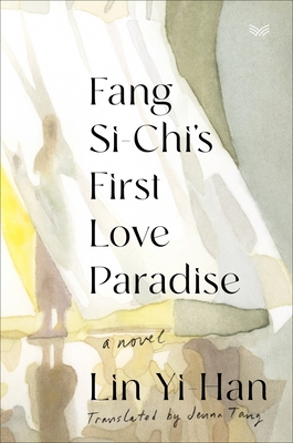Fang Si-Chi's First Love Paradise - Lin, Yi-Han, and Tang, Jenna (Translated by)
