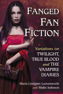 Fanged Fan Fiction: Variations on Twilight, True Blood and The Vampire Diaries