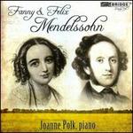 Fanny & Felix Mendelssohn - Joanne Polk (piano)