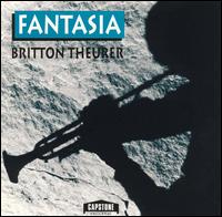 Fantasia - Britton Theurer (trumpet); Elliott Schwartz (piano); Franciscan String Quartet; Gary Smart (piano); Marilyn Smart (soprano);...