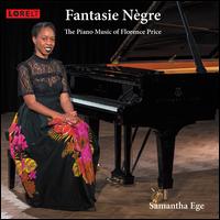 Fantasie Ngre: The Piano Music of Florence Price - Samantha Ege (piano)