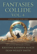 Fantasies Collide, Vol. 4: A Fantasy Short Story Series