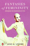 Fantasies of Femininity: Reframing the Boundaries of Sex