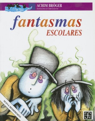 Fantasmas Escolares - Broger, Achim, and Gedovius, Juan (Illustrator), and Arruti, Maria Ofelia (Translated by)