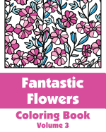 Fantastic Flowers Coloring Book