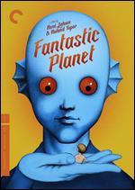Fantastic Planet [Criterion Collection]