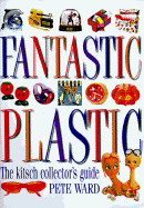Fantastic Plastic - Ward, Peter