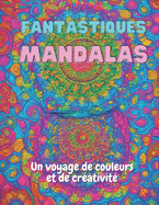 Fantastiques Mandalas: Un Voyage de Couleur et de Crativit