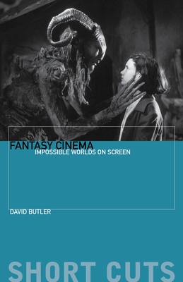 Fantasy Cinema: Impossible Worlds on Screen - Butler, David