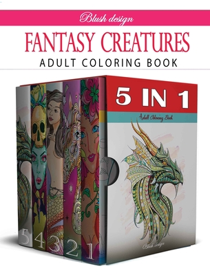 Fantasy Creatures: Adult Coloring Book Collection - Design, Blush