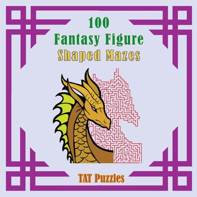 Fantasy Figure Shaped Mazes - Puzzles, Tat, and Gregory, Margaret (Compiled by)