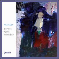 Fantasy: Oppens Plays Kaminsky - Cassatt String Quartet; Jerome Lowenthal (piano); Ursula Oppens (piano); Arizona State University Symphony Orchestra;...