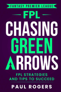 Fantasy Premier League: FPL Strategies and Tips to Succeed
