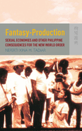 Fantasy-Production: Sexual Economies and Other Philippine Consequences for the New World Order