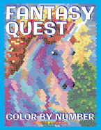 Fantasy Quest Color by Number: Activity Puzzle Coloring Book for Adults Relaxation & Stress Relief