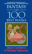 Fantasy: The 100 Best Books - Cawthorne, James, and Moorcock, Michael