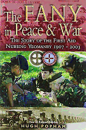 Fany in Peace and War, The: the Story of the First Aid Nursing Yeomanry 1907 - 2003