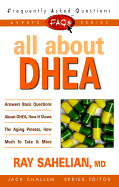 FAQs All about DHEA - Sahelian, Ray, Dr., and Challem, Jack (Editor)