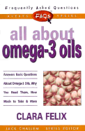 FAQs All about Omega-3 Oils - Challem, Jack (Editor), and Felix, Clara