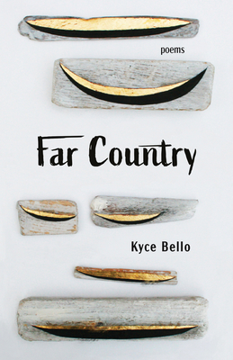 Far Country: Poems - Bello, Kyce