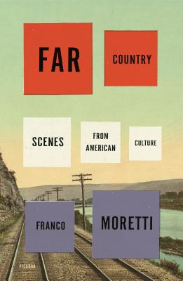 Far Country: Scenes from American Culture - Moretti, Franco