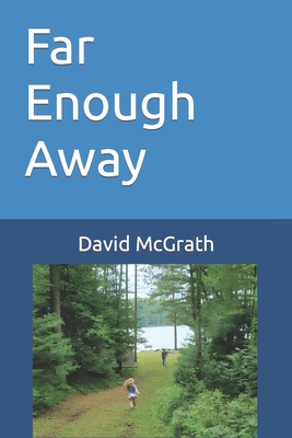 Far Enough Away - McGrath, David