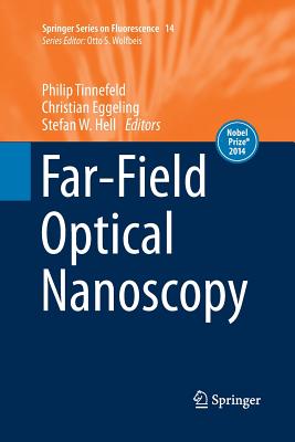 Far-Field Optical Nanoscopy - Tinnefeld, Philip (Editor), and Eggeling, Christian (Editor), and Hell, Stefan W (Editor)