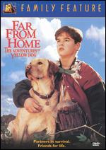 Far From Home: The Adventures of Yellow Dog - Phillip Borsos