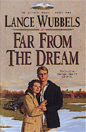 Far from the Dream - Wubbels, Lance