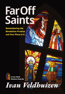 Far Off Saints: Remembering the Revelation Promise and Your Place In It