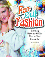 Far Out Fashion: Bringing 1960s and 1970s Flair to Your Wardrobe
