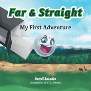 Far & Straight: My First Adventure