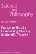 Faraday to Einstein: Constructing Meaning in Scientific Theories