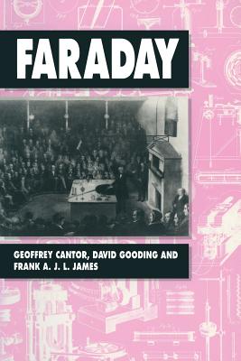 Faraday - Cantor, G.N., and Gooding, David, and James, Frank