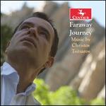 Faraway Journey: Music by Christos Tsitsaros