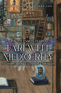 Farewell Mediocrity: Ascension Journal Excerpts of a Novagaian