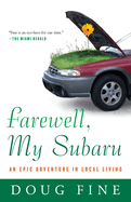 Farewell, My Subaru: An Epic Adventure in Local Living