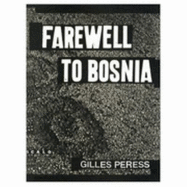 Farewell to Bosnia - Peress, Gilles