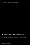 Farewell to Modernism: On Human Devolution in the Twenty-First Century