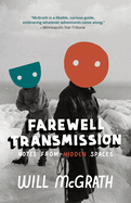 Farewell Transmission: Notes from Hidden Spaces
