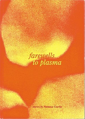 Farewells to Plasma - Goerke, Natasza, and Martin, W (Translated by)